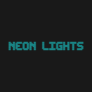 NEON LIGHTS T-Shirt