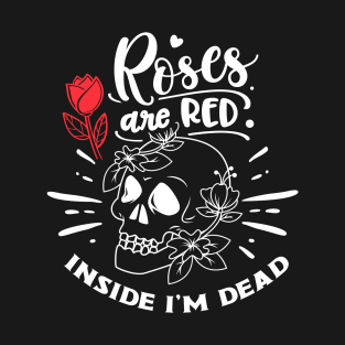 Dead Inside Roses Are Red Funny Skeleton T-Shirt