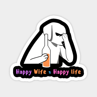 happy wife, Happy life Magnet