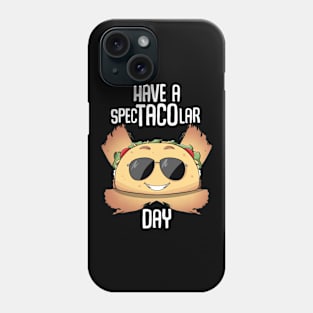 Have a spectacolar day Phone Case