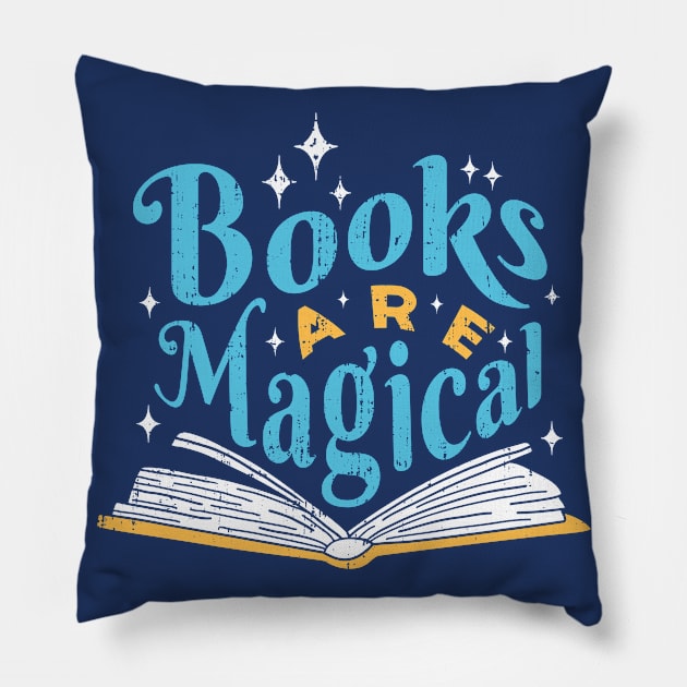 Books Are Magical // Cute Quote for Avid Readers Blue Pillow by SLAG_Creative