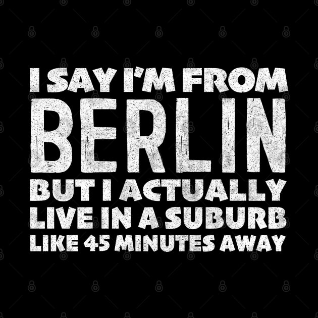 I Say I'm From Berlin ... Humorous Typography Statement Design by DankFutura