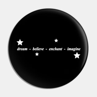 dream believe enchant imagine Pin