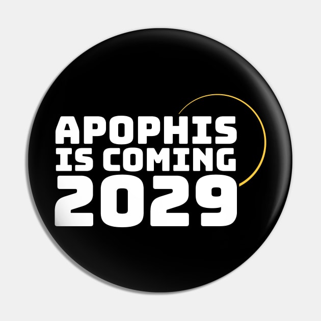 Apophis is Coming 2029 Asteroid Event Pin by Huhnerdieb Apparel