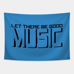 MUSIC #3 (LET THERE BE GOOD) Tapestry