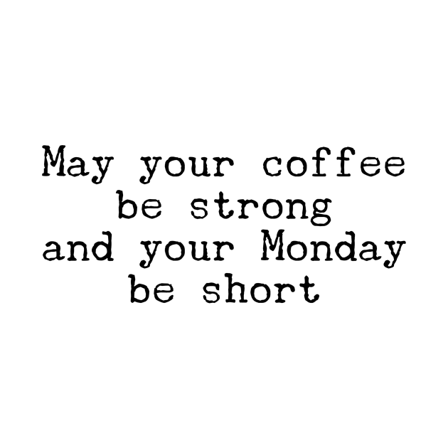 May your coffee be strong and your Monday be short by GMAT