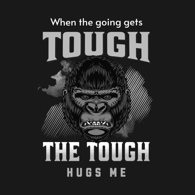 The Tough Hugs Me Humorous Inspirational Quote Phrase Text by Cubebox