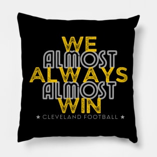 Funny - We almost Always Almost Win Pillow