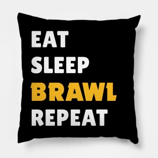 Eat, Sleep, Brawl Repeat (Ver.1) Pillow