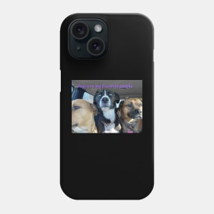 Dogs are my favorite people Phone Case