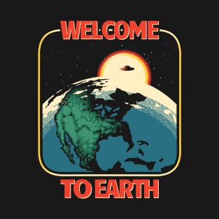 Welcome to Earth T-Shirt