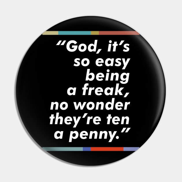Peep Show / Freak / Typography Fan Art Quote Pin by DankFutura