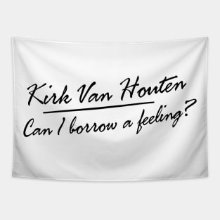 Can I Borrow A Feeling - Script White Tapestry