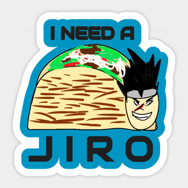 I Need A Jiro - Brawlhalla - Sticker