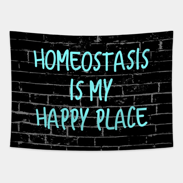 Homeostasis Is My Happy Place Tapestry by Emma Lorraine Aspen