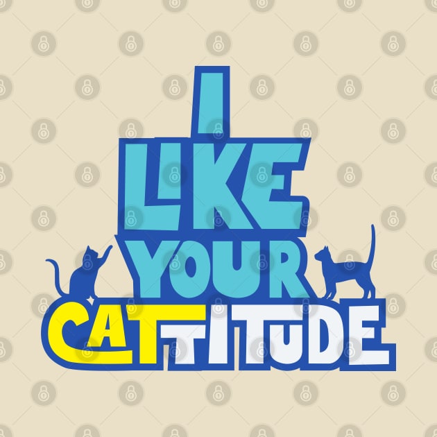 I Like Your Cattitude alternative by Cinestore Merch