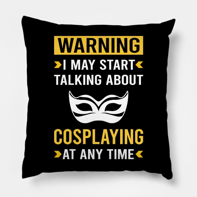 Warning Cosplaying Cosplay Cosplayer Pillow by Bourguignon Aror