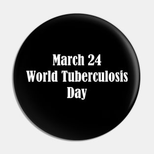 World Tuberculosis Day Pin