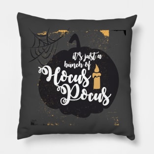 It's Just a Bunch of Hocus Pocus Pillow