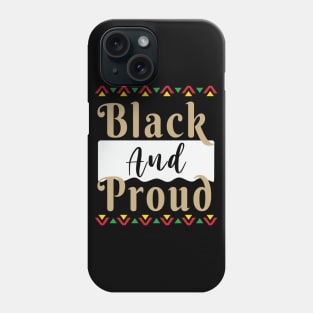 Black and Proud, Black History Month, Black Lives Matter, African American History Phone Case