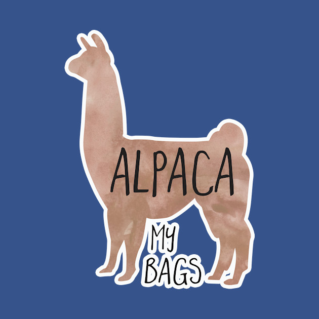 ALPACA my bags! - Funny - T-Shirt