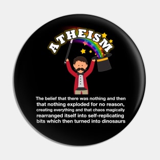 The absurdity of Atheism, sarcastic meme white text Pin