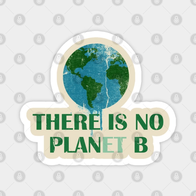 Earth Day ~ No Plan B Magnet by EddieBalevo