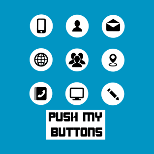 Push my Buttons T-Shirt