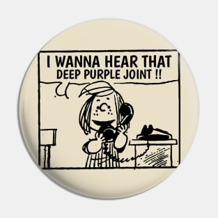 I Wanna Hear Deep Purple Pin