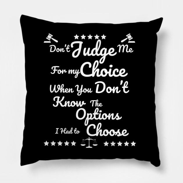 Don't Judge Me Pillow by Jimmynice