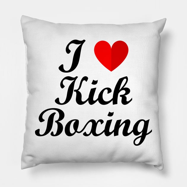 I Love Kick Boxing Pillow by TheArtism