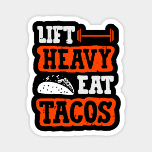 Lift Heavy Tacos Magnet