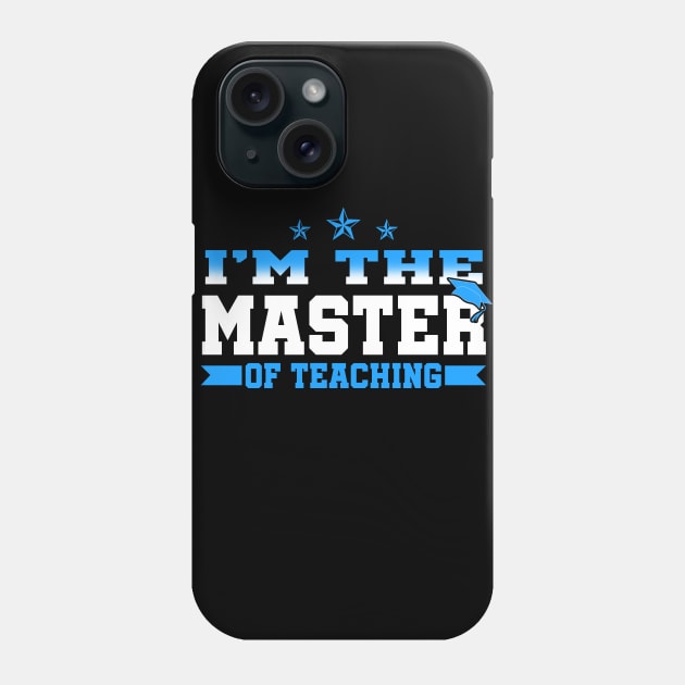 Master Teacher Graduation Gift Shirt Teaching Masters Degree Phone Case by blimbercornbread