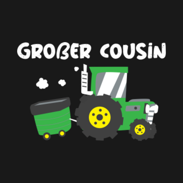 Disover Tractor Big Construction Truck Big Cousin To Be Nephew Niece New Baby Family Pregnancy Announcement Party - Cousin - T-Shirt