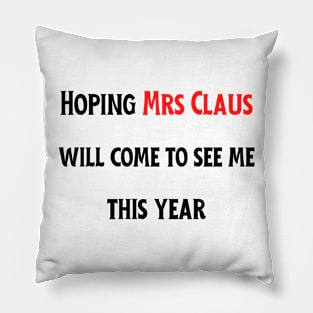 Waiting for Mrs Claus | Funny Christmas Pillow