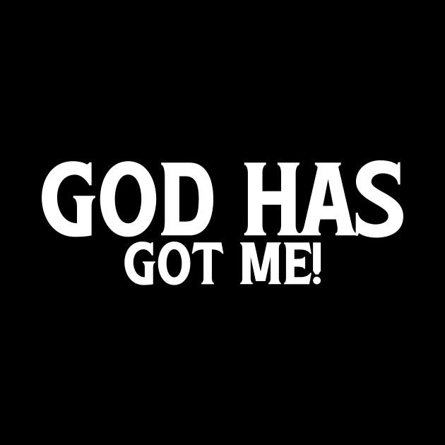 God Has Got Me by Kenzellshop