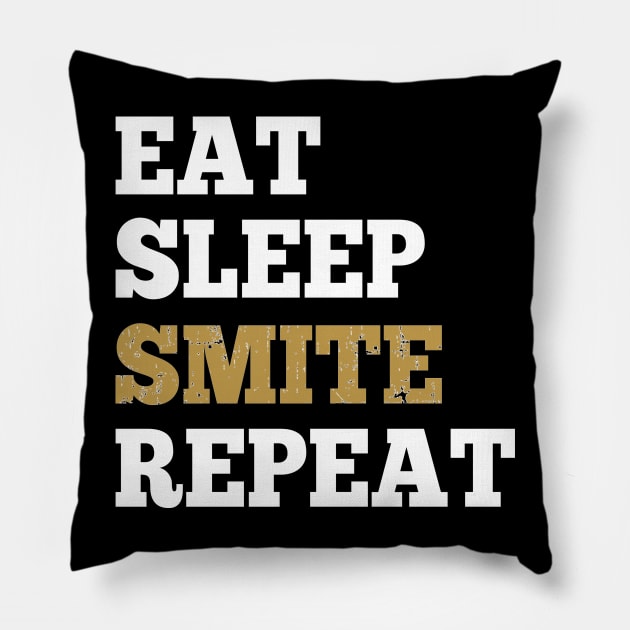 Eat Sleep Smite Repeat - Shirt for RPG Roleplaying Gamers Pillow by HopeandHobby