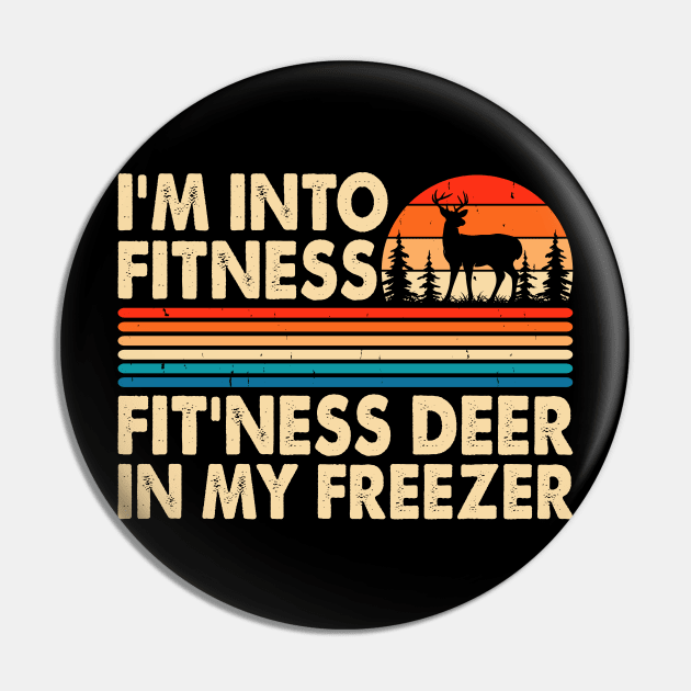 I'm Into Fitness Fit'ness Deer In My Freezer T shirt For Women T-Shirt Pin by QueenTees