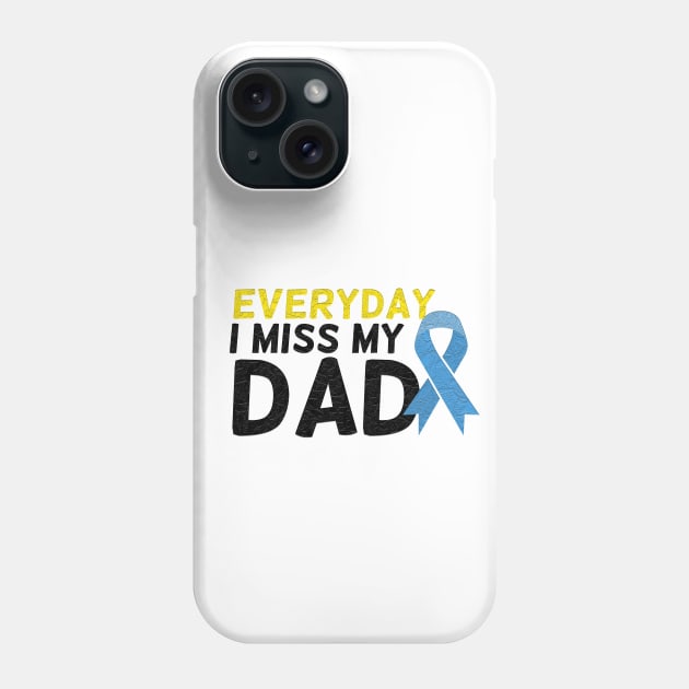 Everyday I Miss My Dad, Father's Day Gift , dady, Dad father gift, Phone Case by Yassine BL