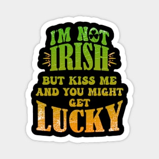 Funny Saint Patricks Day  KISS ME IM LUCKY Magnet