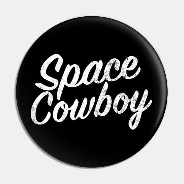 Space Cowboy - vintage design Pin by BodinStreet