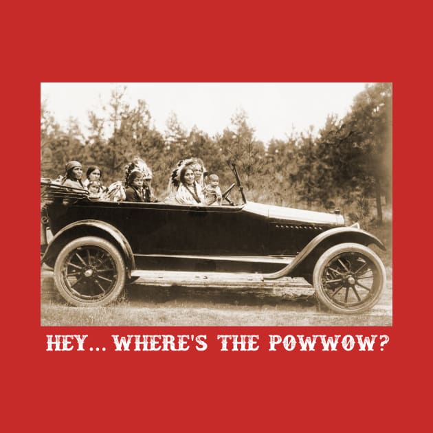 Where's the Powwow? by Gabe Ginex Custom Artwork