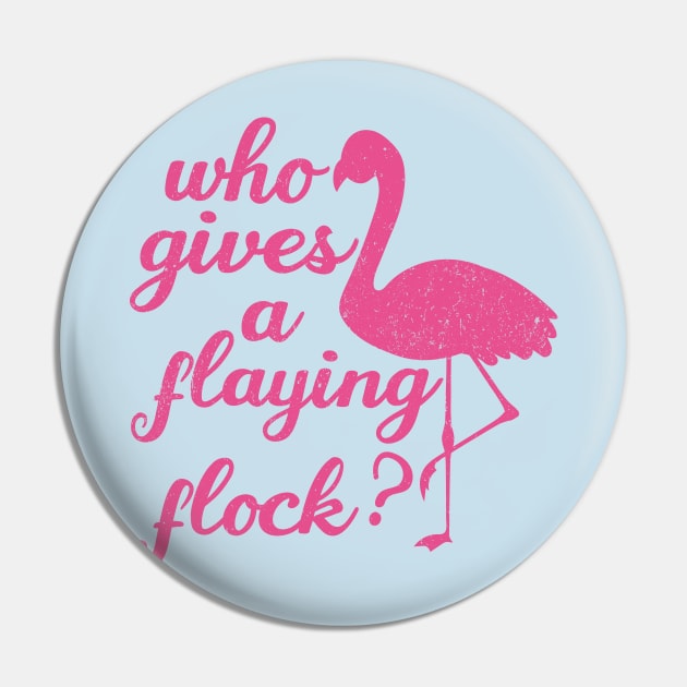 Who Gives a Flying Flock cute Flamingo,mom birthday,pink Pin by mezy