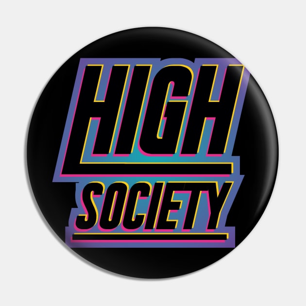 High Society Rave Pin by Tha_High_Society