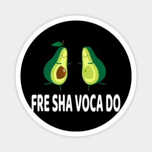 Fre Shavacado Magnets Teepublic