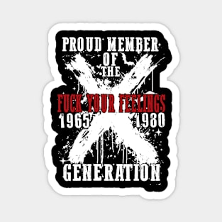 Proud Member Fck Your Feelings Generation ,Gen X Halloween , Gen X , Funny Halloween , Spooky season Trendy Adult Humor Magnet
