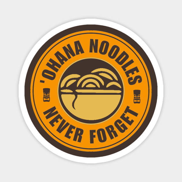 Ohana Noodles Never Forget Magnet by ThisIsFloriduhMan