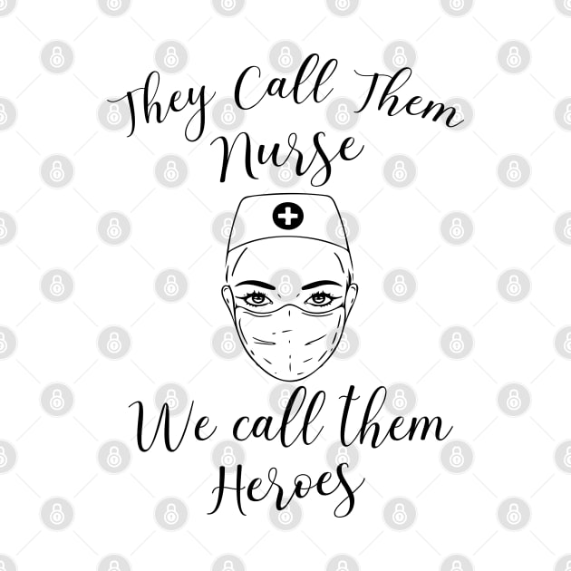 They call them nurses we call them heroes by Jason Smith