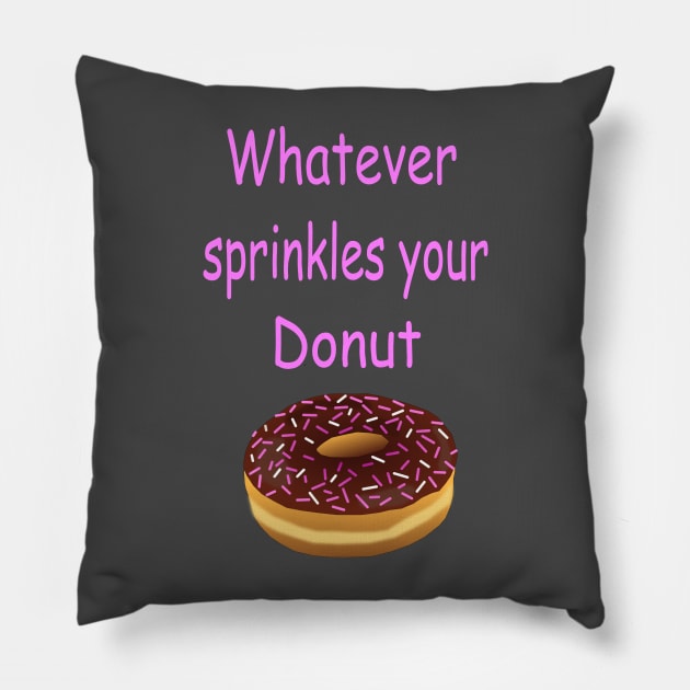 Whatever Sprinkles Your Donut Pillow by Designs by Otis