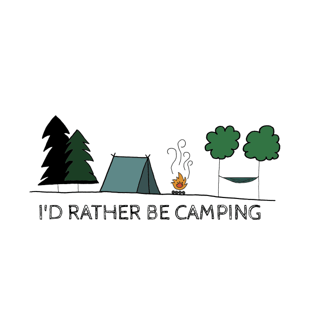 I'd Rather be Camping by crazycanonmom